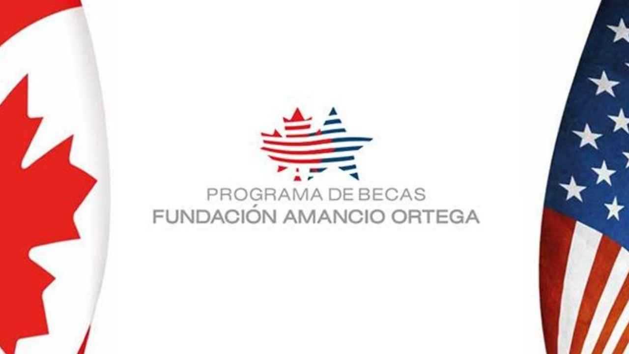 Programa de Becas de la Fundación Amancio Ortega para estudiar en Canadá y Estados Unidos
